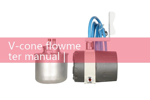 V-cone flowmeter manual