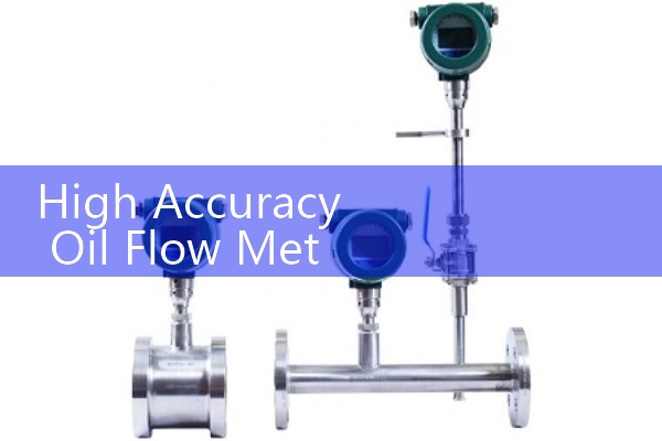 High Accuracy Oil Flow Meter: Premium Sensor Technology for Value Fluid Assets